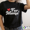 Fur Mama Fur Baby Dog or Cat For Pet Lover Simple T-Shirt