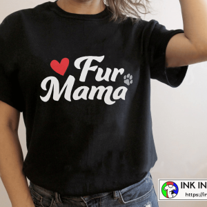 Fur Mama Fur Baby Dog or Cat For Pet Lover T Shirt 2