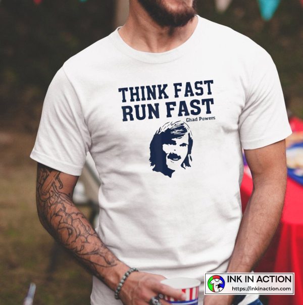 2022 Think Fast Run Fast Chad Powers Best Vintage T-shirt