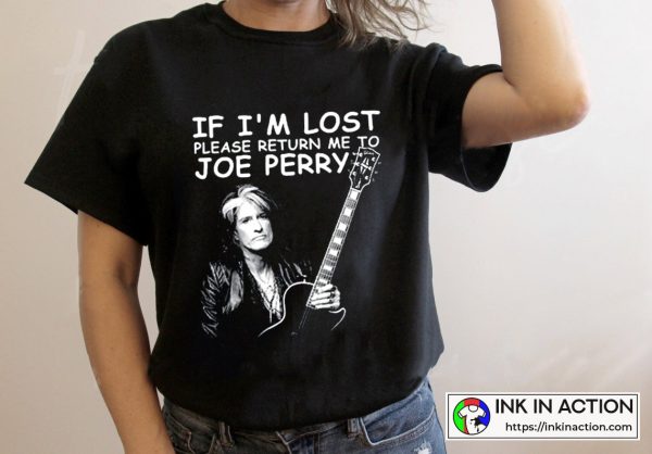 Aerosmith If I’m Lost Please Return Me To Joe Perry Cool Text T-shirt