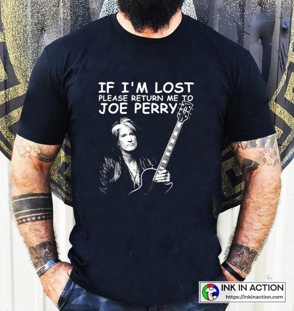 Aerosmith If I’m Lost Please Return Me To Joe Perry Cool Text T-shirt