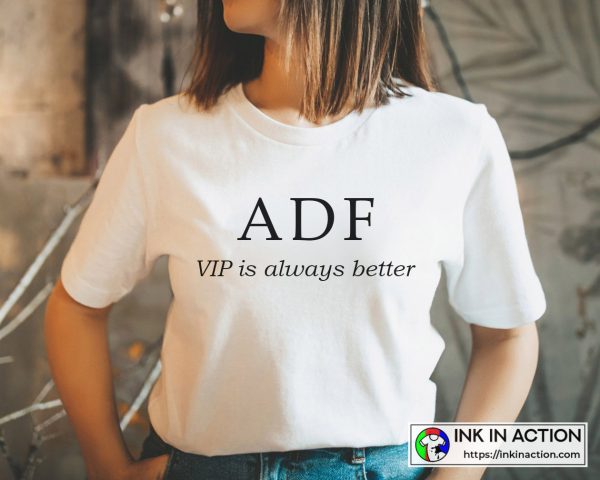 Anna Delvey Foundation Anna Sorokin ADF VIP is always better T-shirts