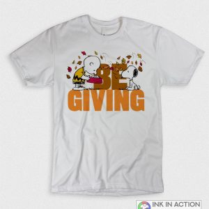 Be Giving Charlie Brown And Snoopy Charlie Brown Thanksgiving T Shirt 3