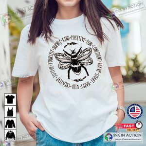 Bee Something Shirt Be Kind Stay Positive Fun Confident Happy Wild Joyful Tshirt Happiness Matter Tee Women Tshirt Cute Tshirt 4