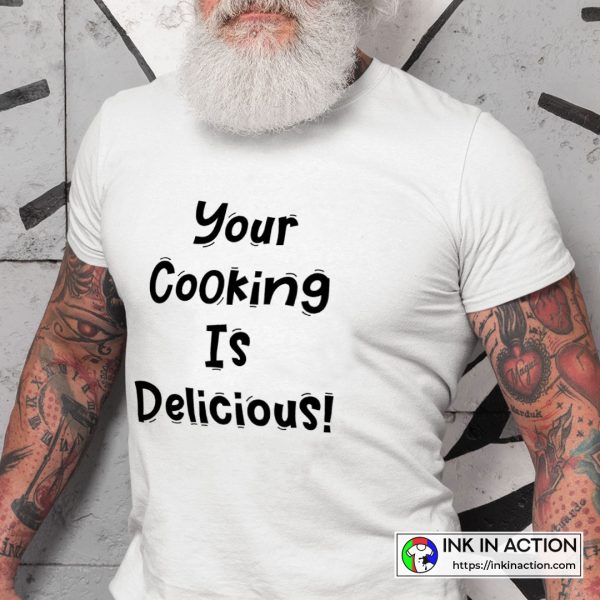 Best White Lies Your Cooking Is Delicious Funny White Lies Quotes About Food For Chef Essential T-Shirt