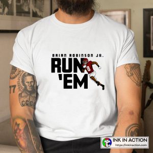 Brian Robinson Jr Run Em T Shirt 3