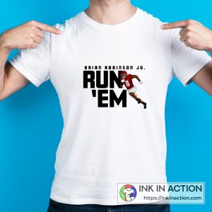 Brian Robinson Jr Run Em T Shirt 4