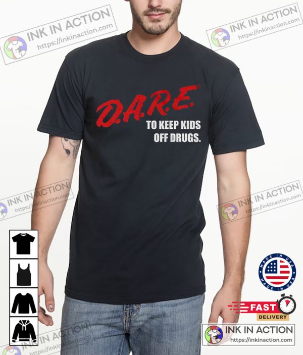 Dare to Keep Kids Off Drugs Vintage Shirt 90s Clothing Retro Shirt