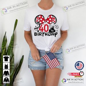 40th Birthday Shirt Walt Disney Land Disney Minnie For 40 Years Old Birthday Shirt