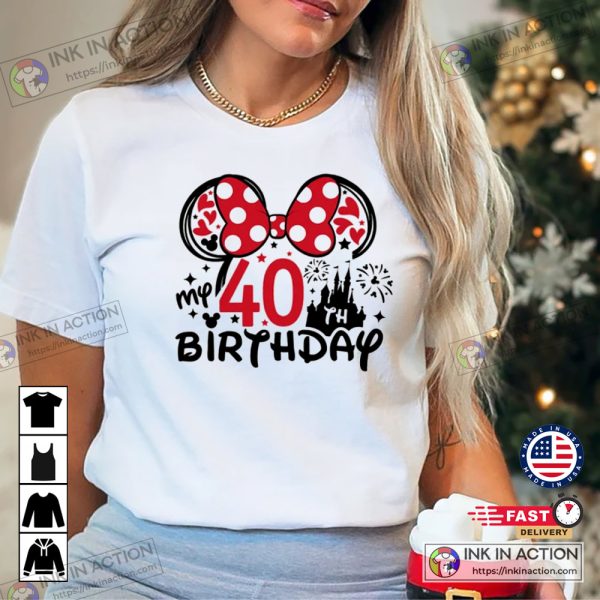 40th Birthday Shirt Walt Disney Land Disney Minnie For 40 Years Old Birthday Shirt