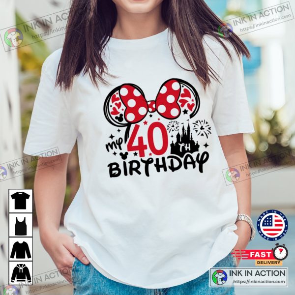 40th Birthday Shirt Walt Disney Land Disney Minnie For 40 Years Old Birthday Shirt