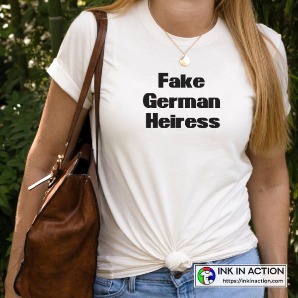 Fake German Heiress Inventing Anna Anna Delvey Anna Sorokin Trending T-shirt