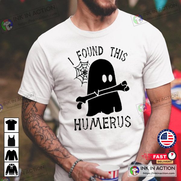 I Found This Humerus Gift For Nurses Spooky T-shirt