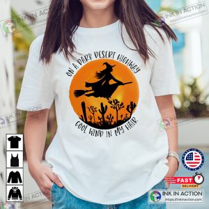 Halloween On A Dark Desert Highway Cool wind In My Hair Witch T-shirt