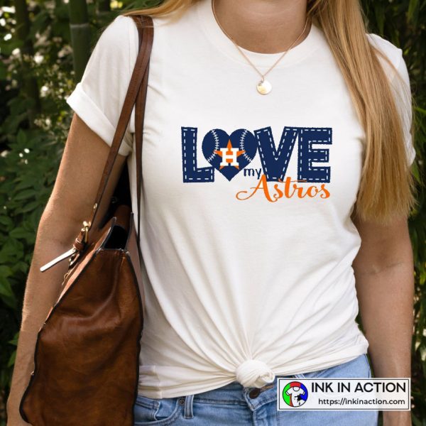 Houston Astros Baseball Love My Astros T-Shirt - Print your thoughts. Tell  your stories.