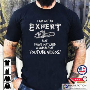 I Am Not An Expert Chainsaw Logger Retro T Shirt 3