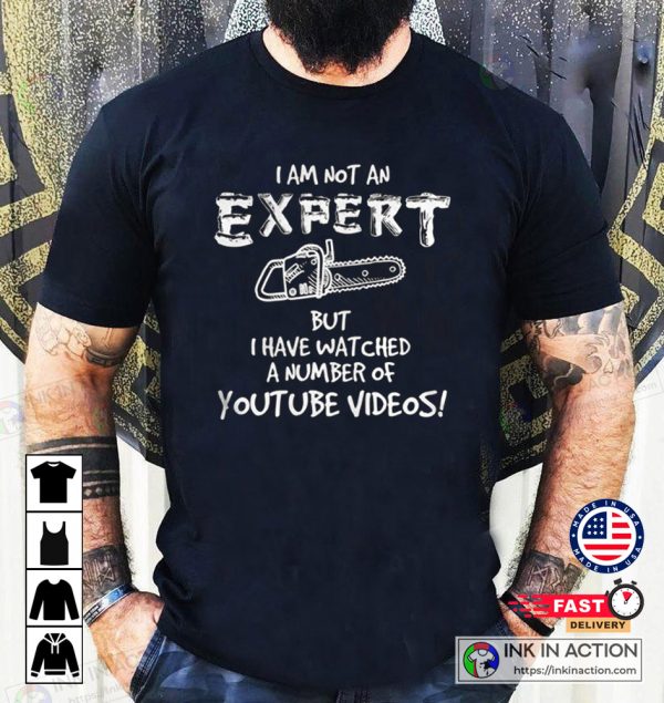 I Am Not An Expert Chainsaw Logger Saw Retro T-Shirt