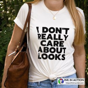 I Don't Really Care About Looks The Most White Lie Essential Graphic T-Shirt