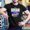 I’m Brian Doing Brian Things Classic T-shirt