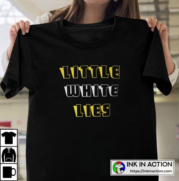 Little White Lies Funny White Lies Ideas Cool Unisex Graphic T-Shirt