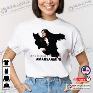 Mahsa Amini Lets Become A Voice For Mahsa Amini Womens Rights Freedom For Iran Tshirt 3