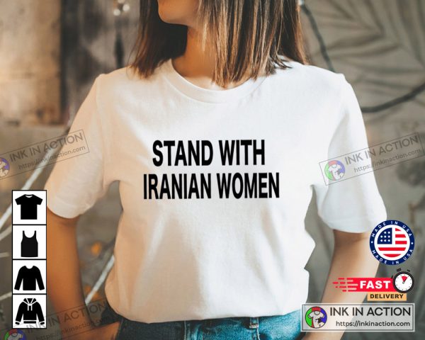 Stand With Iranian Women Freedom Activist T-shirt