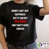 Money Can’t Buy Happiness But It Can Buy RTX 4090 And That’s Good Enough The Best Funny Quote T-shirt