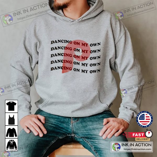 Philadelphia MLB Dancing on My Own Phillies Best Sweatshirt, T-shirt