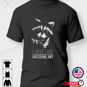 Raccoon Baby I Just Like Raccoons Ok Cute T Shirt 1