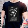 Raccoon Baby I Just Like Raccoons Ok Cute T-Shirt