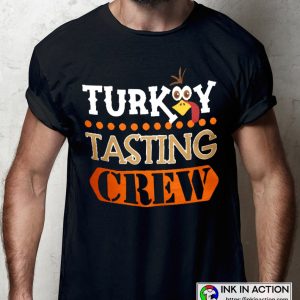 Thanksgiving Turkey Tasting Crew Funny T-Shirt