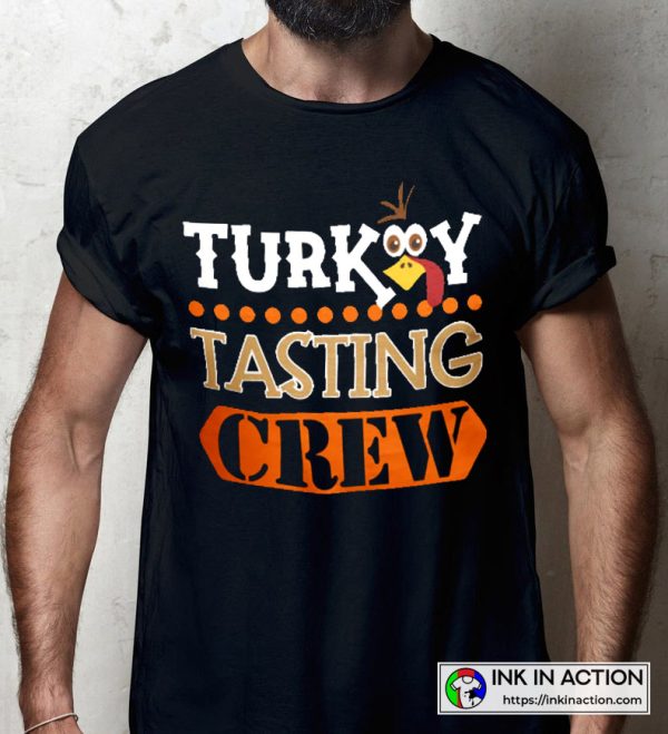 Thanksgiving Turkey Tasting Crew Funny T-Shirt