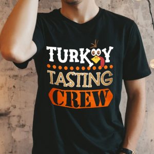 Thanksgiving Turkey Tasting Crew Funny T Shirt 2