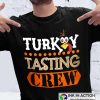 Thanksgiving Turkey Tasting Crew Funny T-Shirt