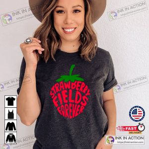 The Beatles Strawberry Fields, Strawberry Fields Forever With The Beatles Shirt