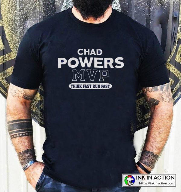 The Best Chad Powers MVP 200 Think Fast Run American Football Fan T-Shirt