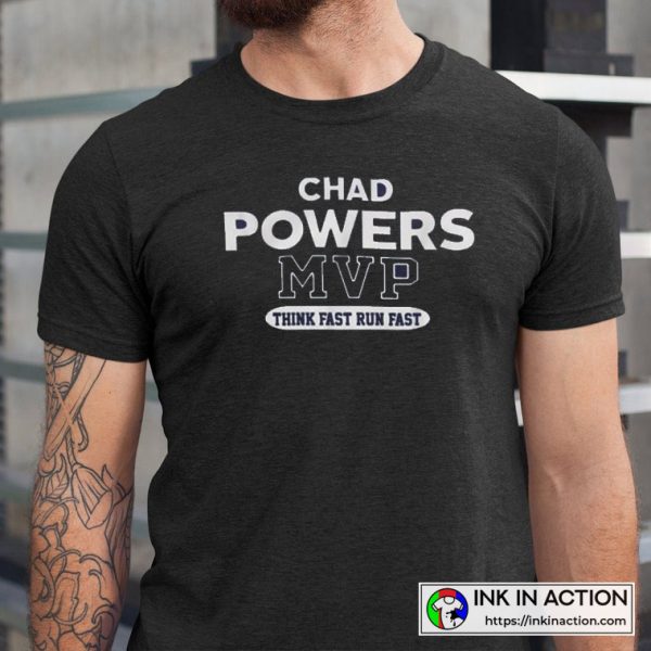 The Best Chad Powers MVP 200 Think Fast Run American Football Fan T-Shirt