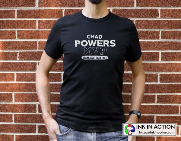 The Best Chad Powers MVP 200 Think Fast Run American Football Fan T-Shirt