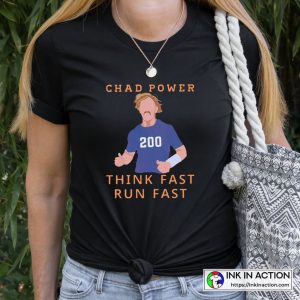 The Best Think Fast Run Fast Chad Powers Football Graphic T-shirt