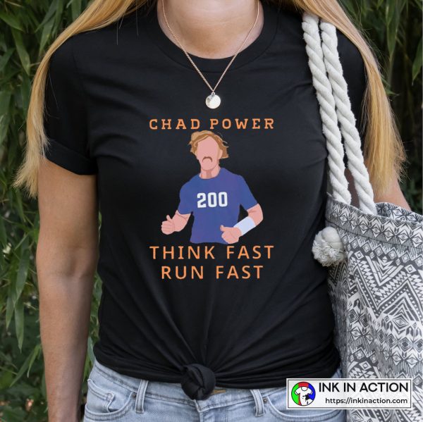 The Best Think Fast Run Fast Chad Powers Football Graphic T-shirt