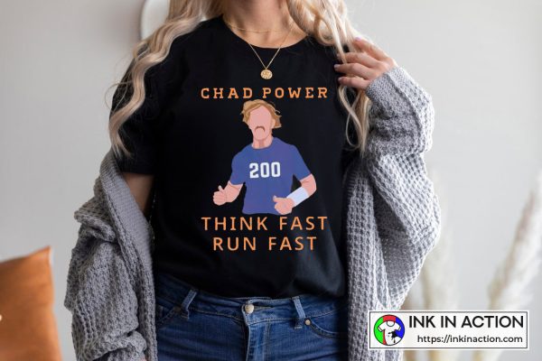 The Best Think Fast Run Fast Chad Powers Football Graphic T-shirt