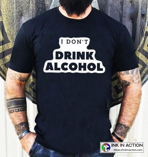 White Lie Party I Don’t Drink Alcohol Cool Text Unisex T-shirt