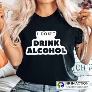 White Lie Party I Don’t Drink Alcohol Cool Text Unisex T-shirt