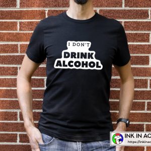White Lie Party I Don't Drink Alcohol Cool Text Unisex T-shirt