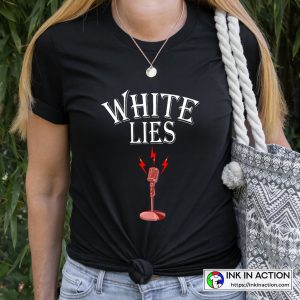 White Lies On The Mic White Lies Party Ideas Funny Graphic T-shirt