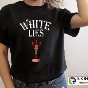 White Lie On The Mic White Lies Party Ideas Funny Graphic T-shirt