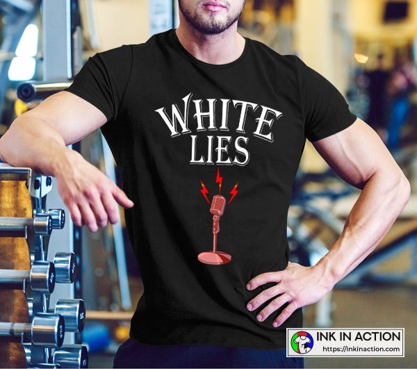 White Lie On The Mic White Lies Party Ideas Funny Graphic T-shirt