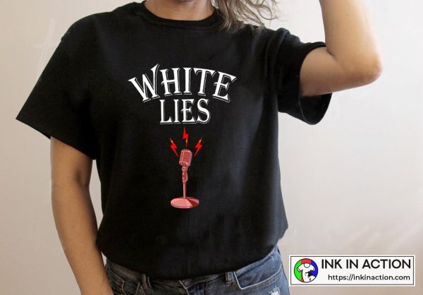 White Lie On The Mic White Lies Party Ideas Funny Graphic T-shirt