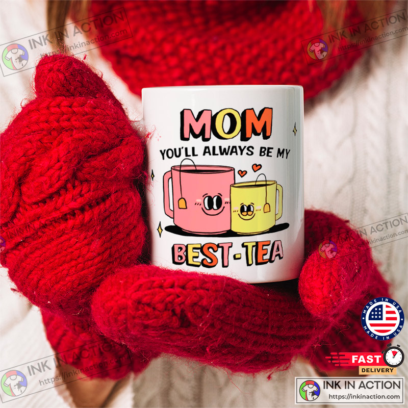 Best Tea Mom Mug, Gift For Mom, Best Mom Ceramic Coffee Cup, Cute Mom Mug -  Ink In Action