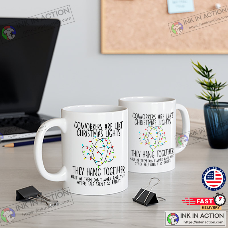 https://images.inkinaction.com/wp-content/uploads/2022/11/1069.-Coworker-Mug-Coworkers-Are-Like-Christmas-Lights-Funny-Mug-Coworker-Gift-Work-Bestie-Coffee-Cup.jpg
